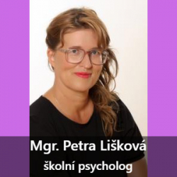 Mgr. Petra Lišková Vzdělání:<br>Psychologie FF UK, specializace - klinická  psychologie 4-letý sebezkušenostní výcvik v dynamické psychoterapii systému SUR, Školička SUR, 2 roky výcviku v rodinné a systemické terapii v Institutu rodinné terapie Praha, výcvik Psychoanalytická praxe dětí a dospívajících